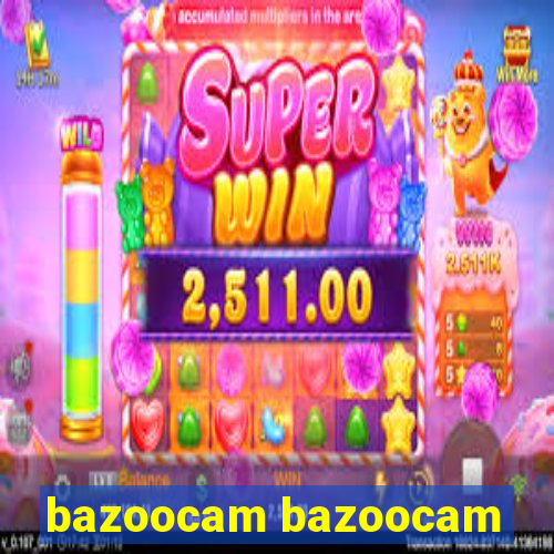 bazoocam bazoocam